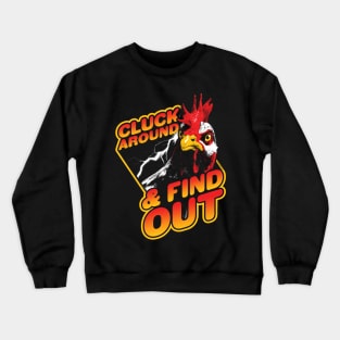 Funny Chicken - Cluck Around and Find Out Crewneck Sweatshirt